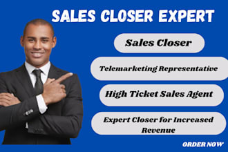 be your high ticket sales agent expert closer for increased revenue