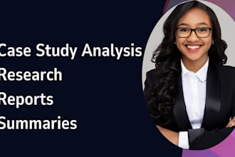 do research and summary writing and case study analysis