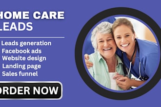 home care leads elderly care leads home care website home care sales funnel