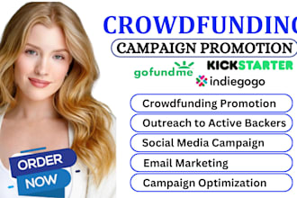 do crowdfunding campaign promotion indiegogo kickstarter gofundme fundraising