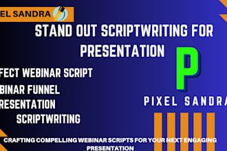 write an outstanding and converting scriptwriting for your webinar presentation