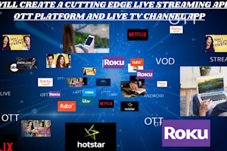 create a cutting edge live streaming app ott platform and live TV channel app