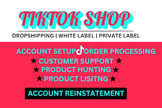 be your tiktok shop virtual assistant, account management, product listing