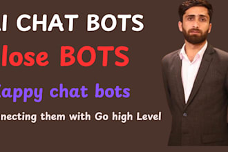 create ai chat bots and close bots and integrate with gohighlevel