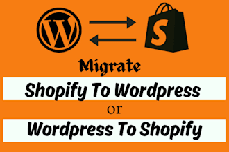 migrate shopify store to wordpress and wordpress to shopify