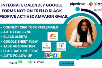 integrate calendly, google forms,notion,trello, slack, pipedrive, activecampaign
