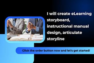 create elearning storyboard, instructional manual design, articulate storyline