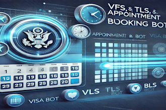 create a tls, bls and vfs appointment booking bot for seamless visa applications