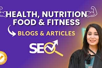 write health, nutrition, food, and fitness blogs and articles