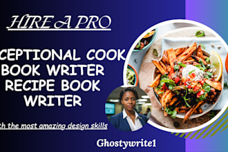write recipes for recipe book, design quality cookbook as your cookbook writer