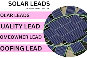 provide solar leads, homeowner leads, roofing leads, for your business