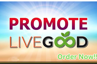 do organic livegood promotion live good tour MLM promotion for signup leads