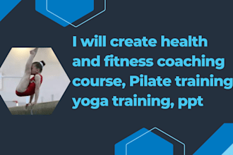 create health and fitness coaching course, pilate training yoga training, ppt