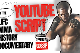 do youtube script ufc, boxing, mma, history, documentary explainer video script