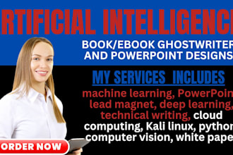 do technical writing, artificial intelligence, kali linux, powerpoint, ebook