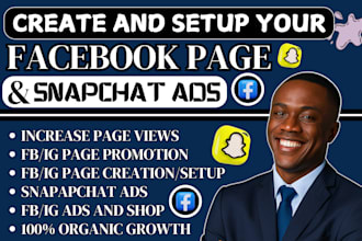 create and setup a complete facebook business page manager, snapchat ads