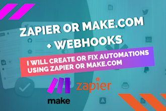 create or fix automations using zapier or make com