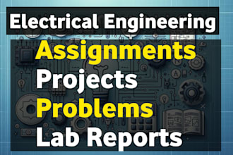 do electrical engineering assignments,projects,problems,reports