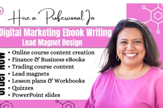 write digital marketing ebook, lead magnet, online course, finance ebook writer