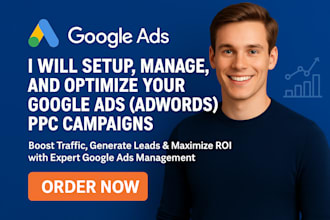 be your google ads expert to set up, manage, and optimize PPC campaigns
