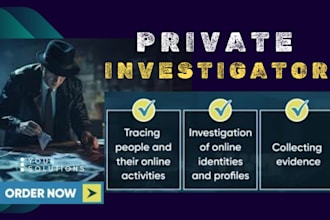 be your private investigator, detective, forensics, osint, background check