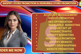 promote your shopify store promotion, redbubble store,esty