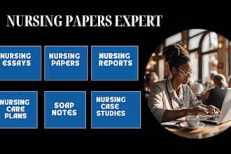 do nursing essays, nursing care plan and soap notes, nursing case studies