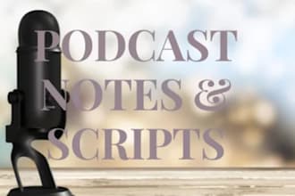 research and write engaging podcast scripts and show notes
