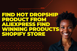 find hot dropship product from aliexpress find winning products shopify store