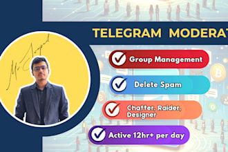 be your telegram moderator or community manager