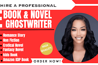 be your ebook ghostwriter, fiction, romance, erotic story,fantasy,childrens book
