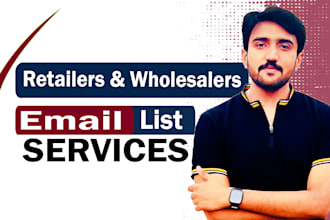 build a email list of retailers, wholesalers, and manufacturers