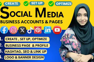 create, set up, and optimize social media accounts and business pages