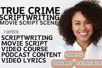 write song lyrics, movie script, jokes and true crime script scene stories