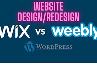 design a professional wix, weebly, and wordpress business website