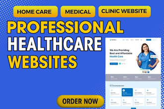 create healthcare, medical, and dental ,home care website