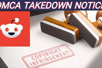 takedown infringing,copyright, defaming and harassing content of reddit by dmca