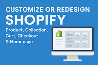 customize or redesign your shopify product collection cart checkout or homepage