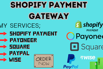 setup a verified shopify payment gateway, payoneer, square, paypal, wise for you