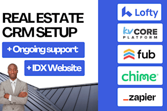 setup and manage lofty crm, kvcore, follow up boss, idx website, real estate crm