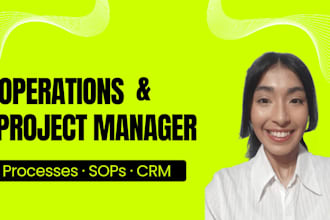 be your operations and project manager