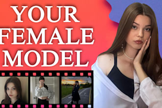 be your female model and create unique photos for you