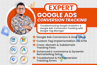be your google ads conversion tracking expert via ga4, GTM, and analytics