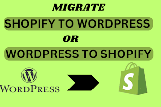 migrate shopify store to wordpress and wordpress to shopify