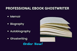 ghostwrite memoir, biography, autobiography and novel ebook writer