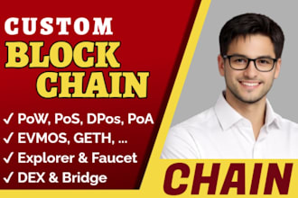 build custom pow poa pos dpos, layer 1, 2 blockchain, explorer, dex, bridge