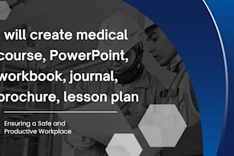 create medical course, powerpoint, workbook, journal, brochure, lesson plan