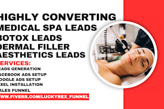 generate medical leads, medical spa leads, aesthetic, dermal filler, botox leads