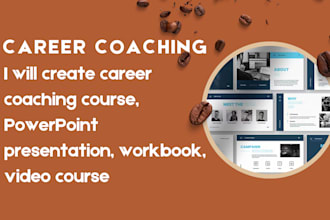 create career coaching course, powerpoint presentation, workbook, video course