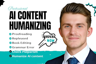 proofread, edit, fact check, check plagiarism, rephrase and humanize ai content